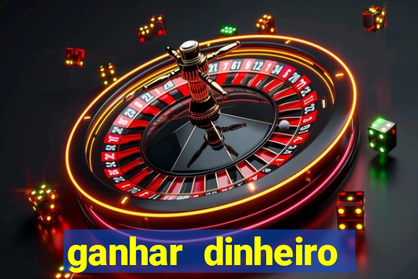 ganhar dinheiro jogando sem deposito